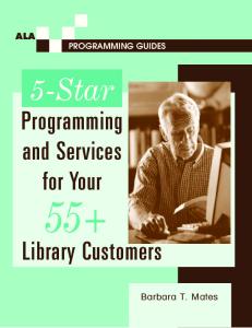 5-Star Programming and Services for Your 55+ Library Customers (Ala Programming Guides)