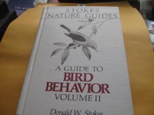 A Guide to Bird Behavior, Volume II: In the Wild and at Your Feeder (Stokes Nature Guides)