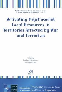 Activating Psychosocial Local Resources in Territories Affected by War and Terrorism:  Volume 57 NATO Science for Peace and Security Series - E: Human ... Security, E: Humans and Societal Dynamics)