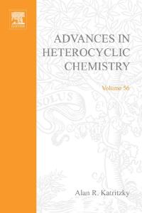 ADVANCES IN HETEROCYCLIC CHEMISTRY V56, Volume 56