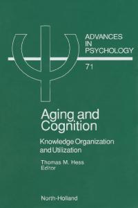 Advances in Psychology Volume 71 Aging and Cognition I