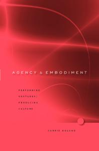 Agency and Embodiment: Performing Gestures Producing Culture