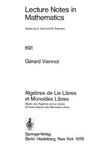 Algèbres de Lie libres et monoïdes libres : Bases des algèbres de Lie libres et factorisations des monoïdes libres (Lecture Notes in Mathematics)