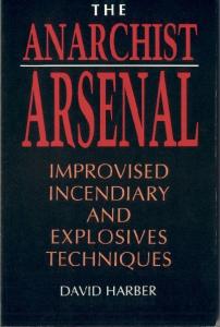 Anarchist Arsenal: Improvised Incendiary And Explosives Techniques