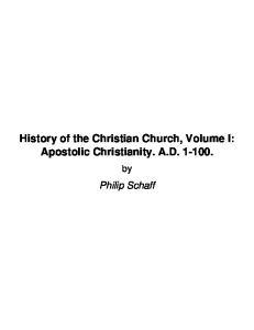 Apostolic Christianity: History Of The Christian Church Volume I