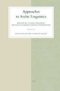 Approaches to Arabic Linguistics: Presented to Kees Versteegh on the Occasion of His Sixtieth Birthday (Studies in Semitic Languages and Linguistics)