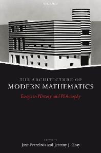 Architecture of Modern Mathematics: Essays in History and Philosophy