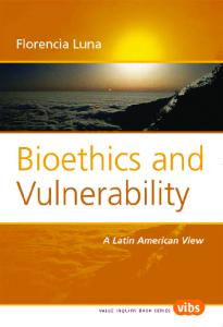 Bioethics and Vulnerability. A Latin American View. (Value Inquiry Book Series)