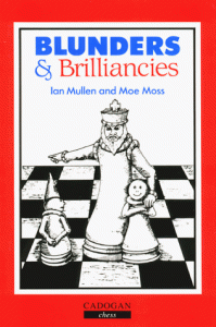 Blunders and Brilliancies (Cadogan Chess Books)