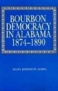 Bourbon Democracy in Alabama, 1874-1890