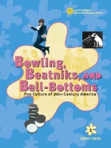 Bowling, Beatniks, and Bell-Bottoms: Pop Culture of 20th-Century America