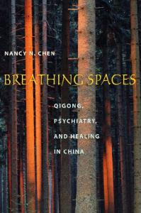Breathing Spaces: Qigong, Psychiatry, and Healing in China