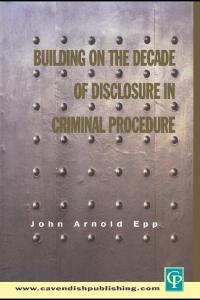 Building on the Deacde of Disclosure in Criminal Procedure