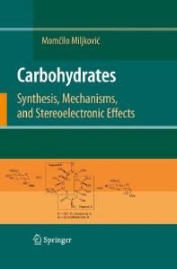 Carbohydrates: Synthesis, Mechanisms, and Stereoelectronic Effects