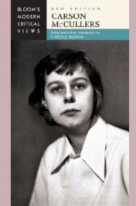 Carson McCullers (Bloom's Modern Critical Views), New Edition