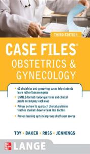 Case Files Obstetrics and Gynecology, 3rd Edition (LANGE Case Files)