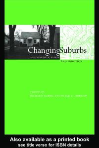 Changing Suburbs: Foundation, Form and Function (Studies in History, Planning, and the Environment)