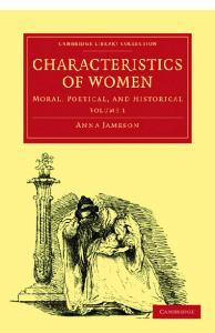 Characteristics of Women: Characteristics of Women: Moral, Poetical and Historical (Cambridge Library Collection - Literary  Studies) (Volume 1)