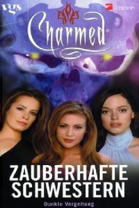 Charmed, Zauberhafte Schwestern, Bd. 21: Dunkle Vergeltung