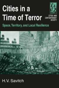 Cities in a Time of Terror: Space, Territory, and Local Resilience (Cities and Contemporary Society)