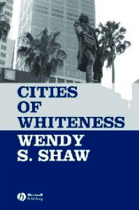 Cities of Whiteness (Antipode Book Series)