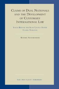 Claims of Dual Nationals and the Development of Customary International Law (Developments in International Law)