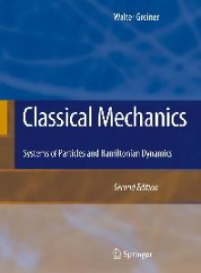 Classical Mechanics. Systems of Particles and Hamiltonian Dynamics