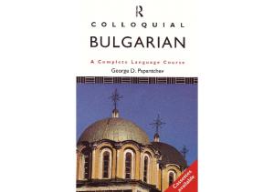 Colloquial Bulgarian: The Complete Course for Beginners