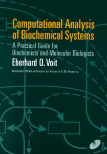 Computational Analysis of Biochemical Systems: A Practical Guide for Biochemists and Molecular Biologists