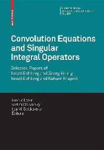 Convolution Equations and Singular Integral Operators: Selected Papers