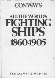 Conways All the Worlds Fighting Ships 1860-1905