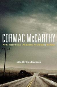 Cormac McCarthy: All the Pretty Horses, No Country for Old Men, The Road