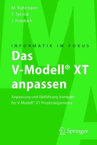 Das V-Modell® XT anpassen: Anpassung und Einführung kompakt für V-Modell® XT Prozessingenieure
