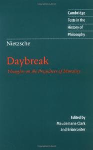 Daybreak: Thoughts on the Prejudices of Morality (Cambridge Texts in the History of Philosophy)