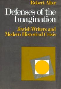 Defenses of the Imagination: Jewish Writers and Modern Historical Crisis