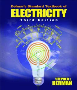 Delmar’s Standard Textbook of Electricity, Third Edition