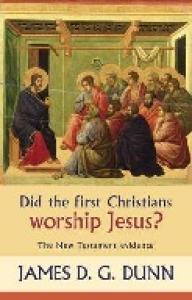 Did the First Christians Worship Jesus? The New Testament Evidence