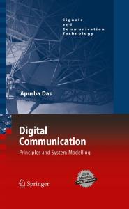Digital Communication: Principles and System Modelling (Signals and Communication Technology)