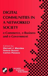 Digital Communities in a Networked Society: e-Commerce, e-Business and e-Government (IFIP International Federation for Information Processing)