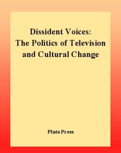 Dissident Voices: The Politics of Television and Cultural Change