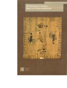 Divination et société dans la Chine médiévale: étude des manuscrits de Dunhuang de la Bibliothèque nationale de France et de la British Library