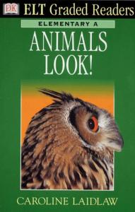 Dk ELT Graded Readers - Elementary A: Animals Look! (ELT Readers)