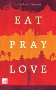Eat Pray Love: Eine Frau auf der Suche nach allem quer durch Italien, Indien und Indonesien