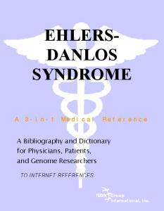 Ehlers-Danlos Syndrome - A Bibliography and Dictionary for Physicians, Patients, and Genome Researchers