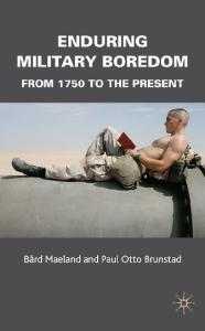 Enduring Military Boredom: From 1750 to the Present