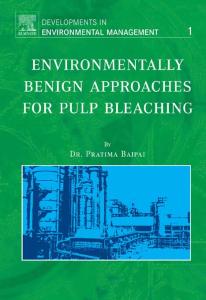 Environmentally Benign Approaches for Pulp Bleaching, Volume 1 (Developments in Environmental Management)