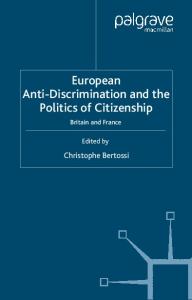 European Anti-Discrimination and the Politics of Citizenship: Britain and France (Migration, Minorities and Citizenship)
