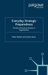 Everyday Strategic Preparedness: The Role of Practical Wisdom in Organization