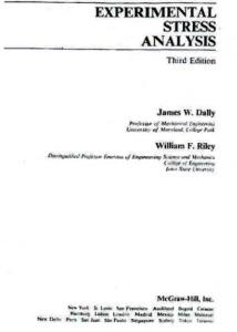 Experimental Stress Analysis by:  James W. Dally, William F. Riley