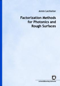 Factorization Methods for Photonics and Rough Surfaces